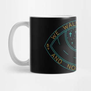 We walk by faith and not by sight Mug